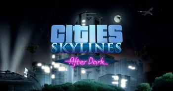 Cities Skylines After Dark expansion announced